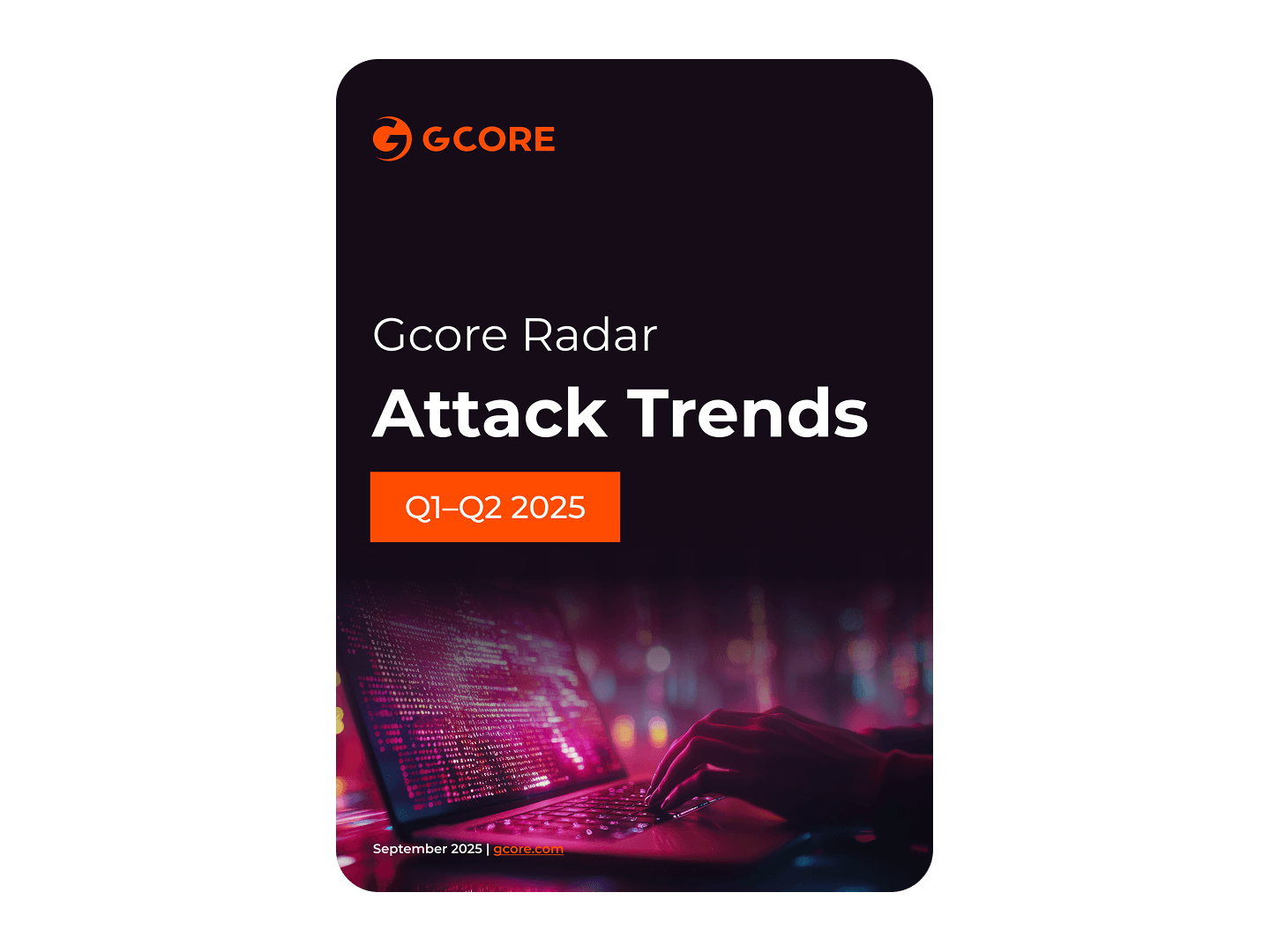 Gcore Radar Attack Trends Q1‑Q2 2025
