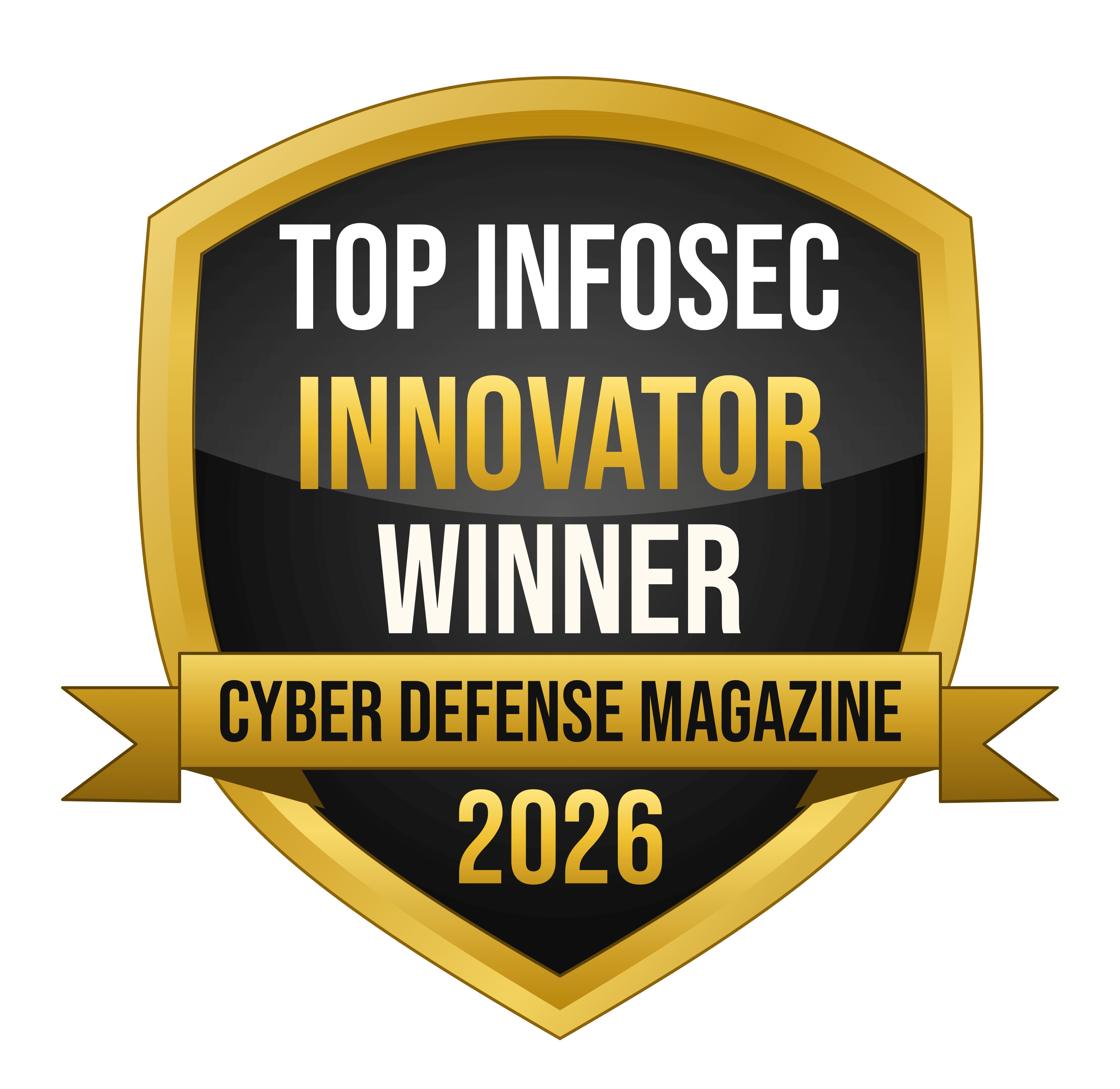 Gold award for "Top InfoSec Innovator Winner" from Cyber Defense Magazine 2026.